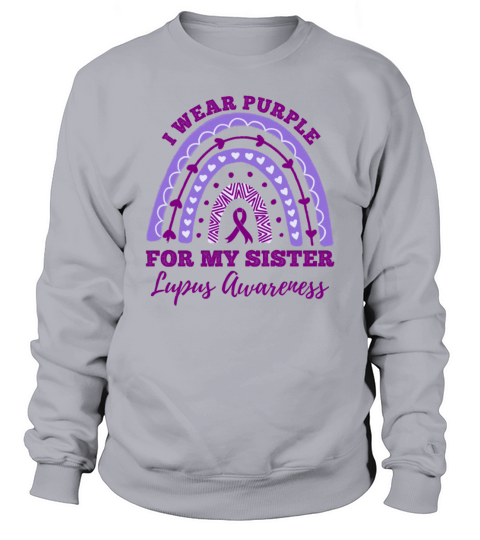I Wear Purple For My Sister Lupus Awareness Sweatshirt Unisex