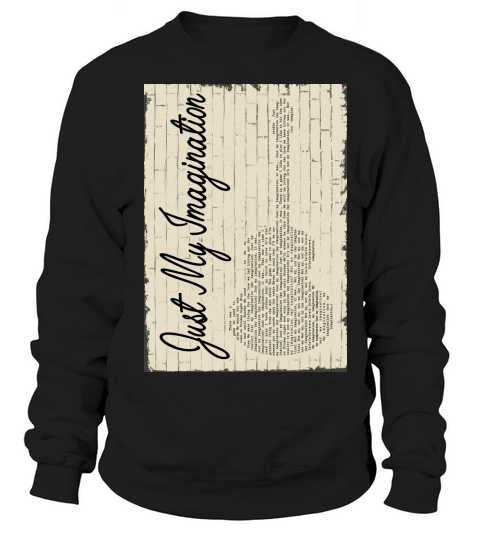 Just my imagination Sweatshirt Unisex