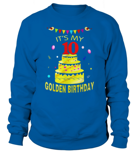 Vintage Golden Birthday Shirt Its My 10th Golden Birthday G Sweatshirt Unisex