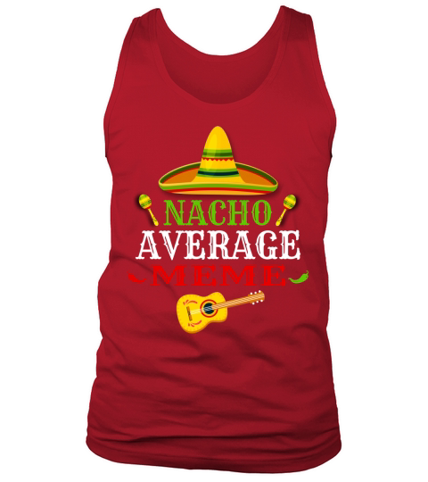 Nacho Average Meme Cinco De Mayo Fiesta Tank Top Unisex