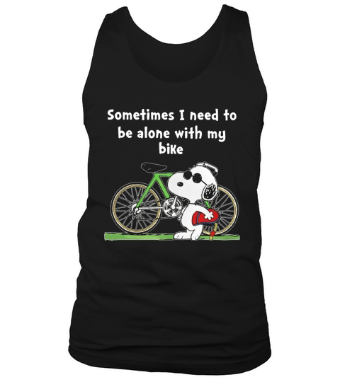SOMETIMES I NEED TO BE ALONE WITH MY BIKE Tank Top Unisex