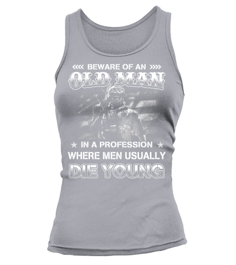 Beware Of An Old Man Veteran In a Profession Shirt Tank top Woman