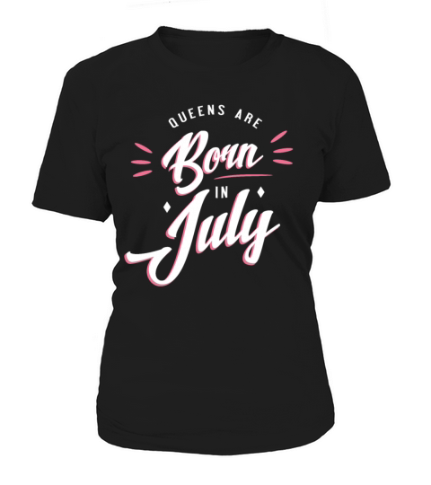 Birthday Design Queens are Born July Birth Month Women's T-Shirt