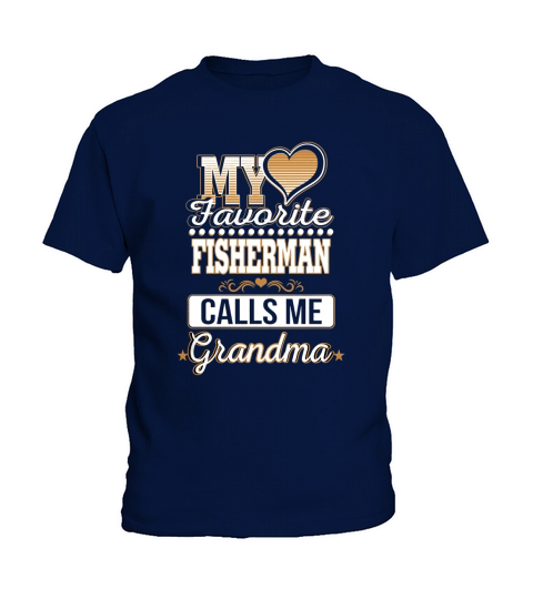 Best Family Jobs Gifts, Funny Works Gifts Ideas My Favorite FISHERMAN Calls Me Grandma Kids T-Shirt