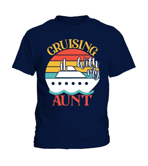 Cute Cruising with My Aunt Cruising Cruise Lovers Kids T-Shirt