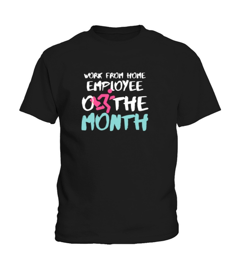 Work From Home Employee Of The Month Kids T-Shirt