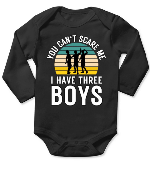 You Cant Scare Me I Have Three Boys Vintage Long Sleeve Baby One-Piece