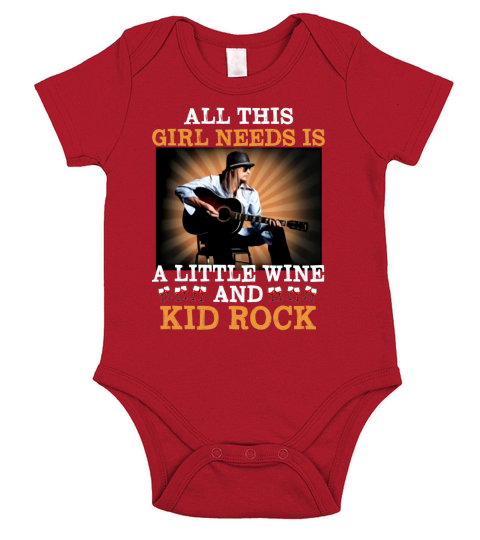 All this girl needs is a little wine and Kid Rock shirt Short Sleeve Baby One-Piece