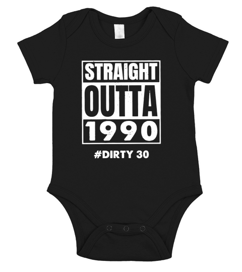 Dirty 30 Straight Outta 1990 Short Sleeve Baby One-Piece
