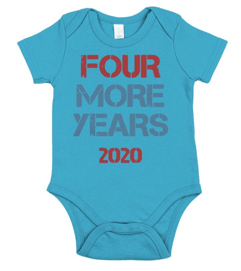 Donald Trump four more years 2020 t-shirt Short Sleeve Baby One-Piece
