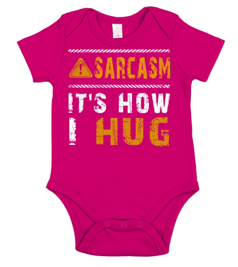 Sarcasm Its How I Hug Short Sleeve Baby One-Piece