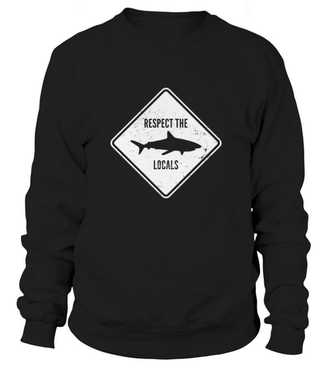 Respect The Locals Shark Diving - T Shirt Sweatshirt Unisex