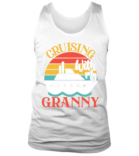 Cute Cruising with My Granny Cruising Cruise Lover Tank Top Unisex