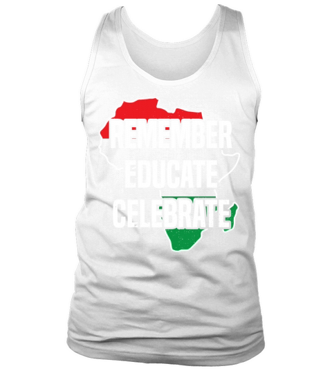 Remember Educate Celebrate Clothes Gift Afro Tank Top Unisex