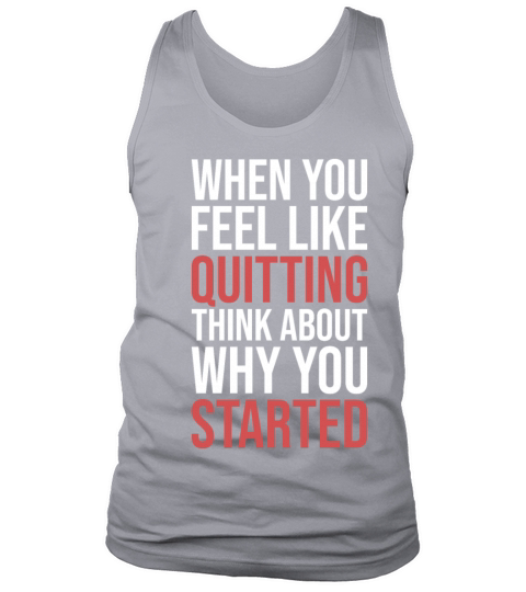 think about why you started Tank Top Unisex