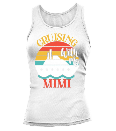 Cute Cruising with My Mimi Cruising Cruise Lovers Tank top Woman