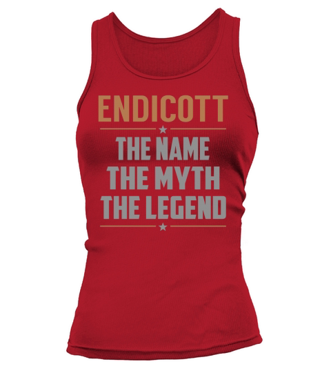 ENDICOTT The Name The Myth The Legend Name Shirts Tank top Woman