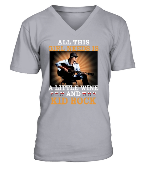 All this girl needs is a little wine and Kid Rock shirt V-Neck T-shirt
