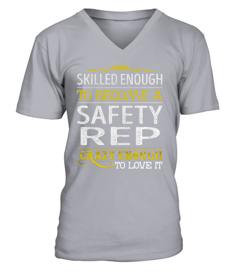 Become a Safety Rep Crazy Enough Job Title Shirts V-Neck T-shirt