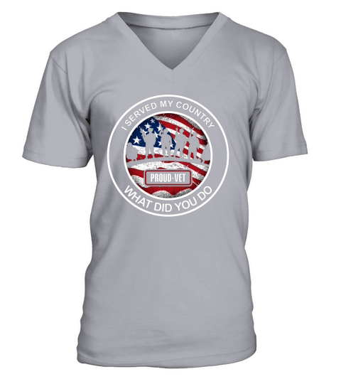 I served my country what did you do V-Neck T-shirt