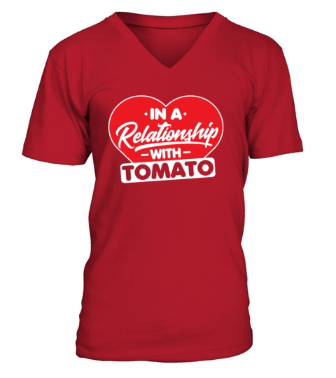 In a Relationship with Tomatoes - Tomato Sauce V-Neck T-shirt