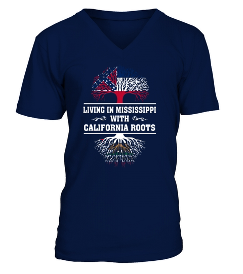 LIVING IN MISSISSIPPI WITH CALIFORNIA ROOTS V-Neck T-shirt