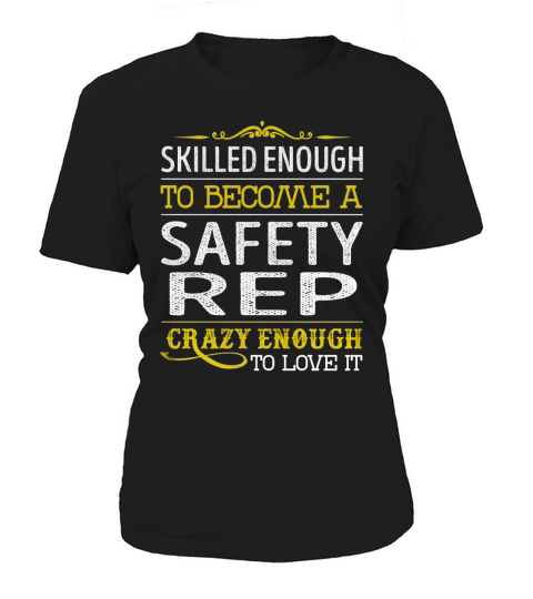 Become a Safety Rep Crazy Enough Job Title Shirts Women's T-Shirt