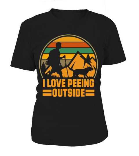 I Love Peeing Outside Hiking Mountains Outdoor Nat Women's T-Shirt