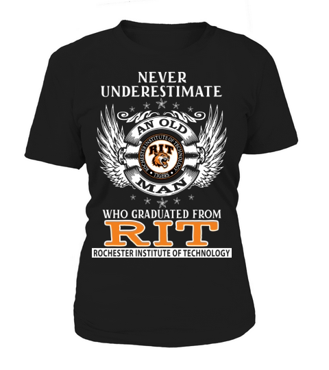 Old Man- Graduated From RIT- Rochester Institute Of Technology Women's T-Shirt