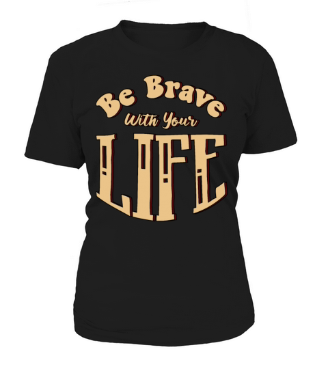 Retro Be Brave Happy Positive Message Motivational Women's T-Shirt
