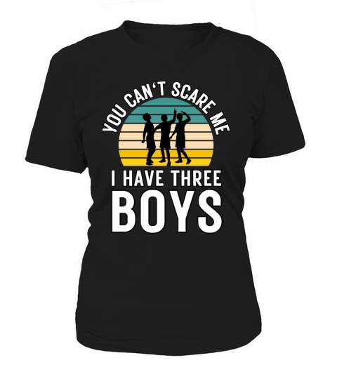 You Cant Scare Me I Have Three Boys Vintage Women's T-Shirt
