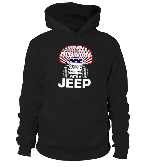 Never underestimate an old man WITH A JEEP Hoodie Unisex