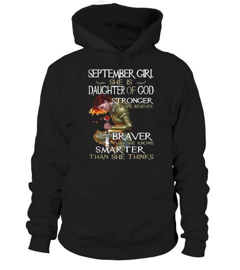 September girl i am a daughter of god stronger than you braver shirt Hoodie Unisex
