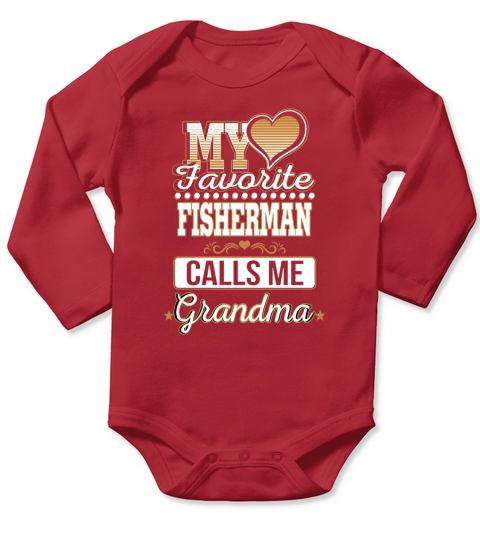 Best Family Jobs Gifts, Funny Works Gifts Ideas My Favorite FISHERMAN Calls Me Grandma Long Sleeve Baby One-Piece