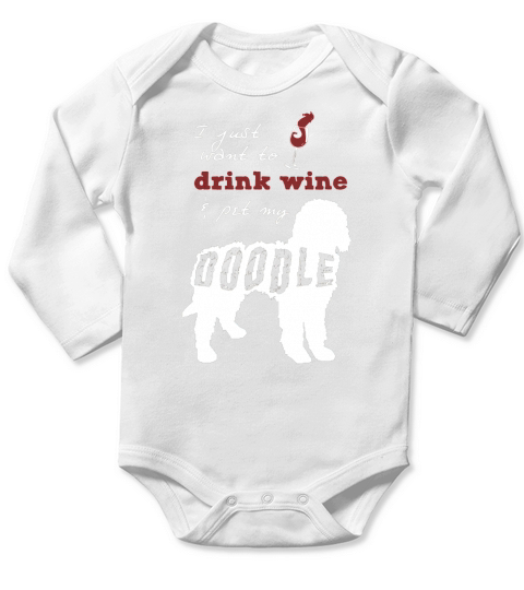 I Just Want to Drink Wine and Pet my Doodle Long Sleeve Baby One-Piece
