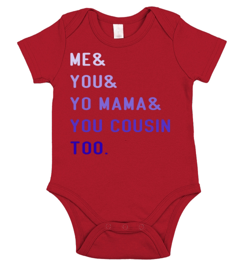 Me You Yo Mama You Cousin Too Short Sleeve Baby One-Piece