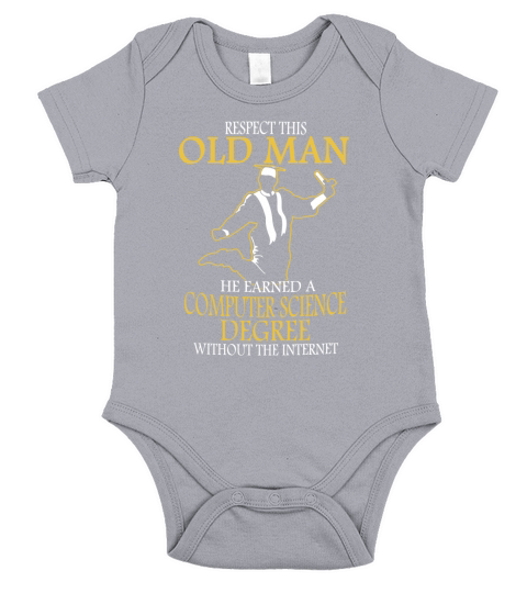 Respect This Old Man He Earned A Computer Science Degree Short Sleeve Baby One-Piece