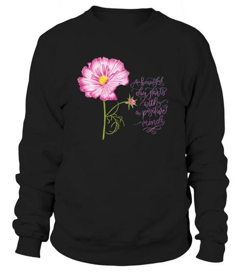 Flower and positive mind lettering Sweatshirt Unisex