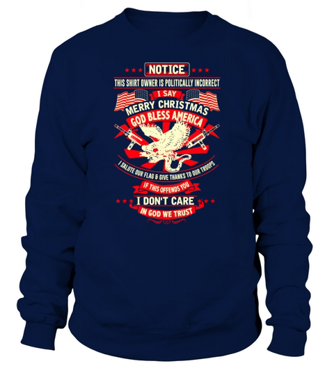 Notice this shirt owner is Politically Incorrect TShirt Sweatshirt Unisex