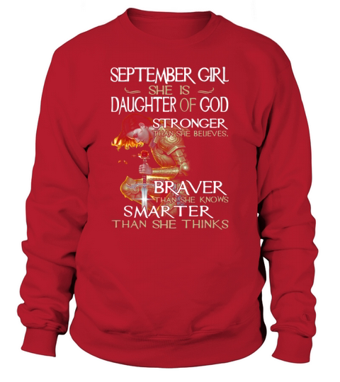 September girl i am a daughter of god stronger than you braver shirt Sweatshirt Unisex
