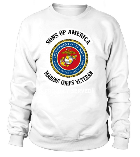 Son of America - Marine Corps Veteran - Proudly Served Sweatshirt Unisex