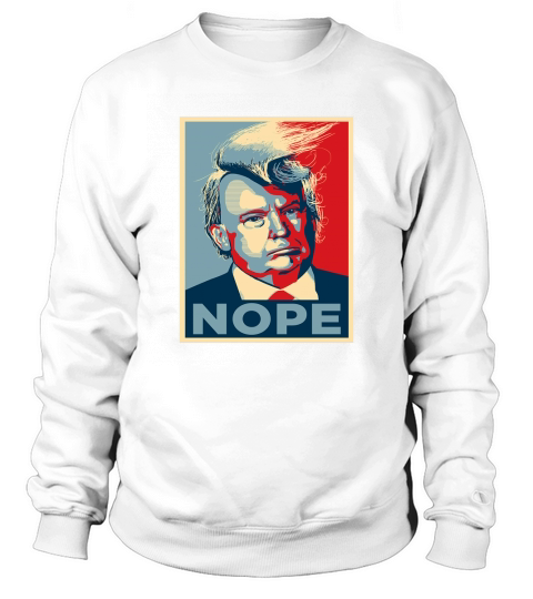 Trump nope Sweatshirt Unisex