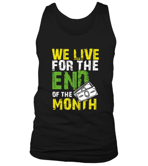 Budget Gift We Live for the End of the Month Bill Tank Top Unisex