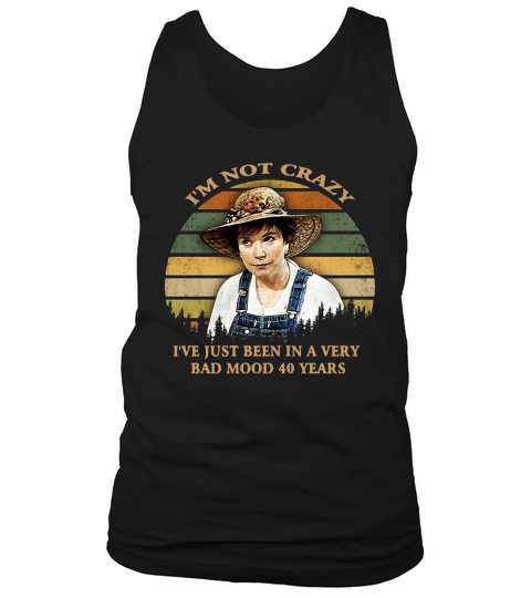 I’m not crazy I’ve just been in a very bad mood 40 years vintage Tank Top Unisex