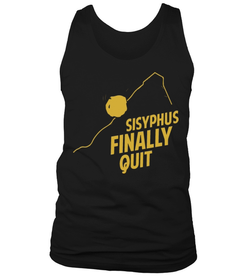 Philosophy Gift Sisyphus Finally Quit Tank Top Unisex