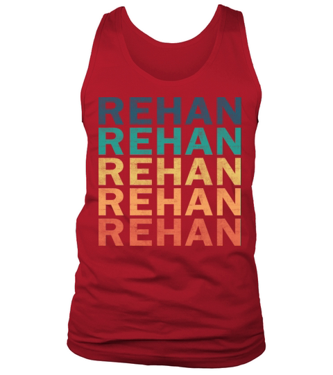 Rehan Name T Shirt - Rehan Vintage Retro Name Gift Tank Top Unisex