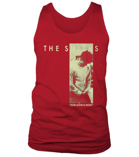 The Smiths  How Soon Is Now TShirt Tank Top Unisex