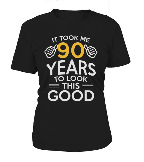 90th Birthday Gift, Took Me 90 Years - 90 Year Old T-Shirt Women's T-Shirt