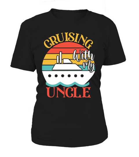 Cute Cruising with My Uncle Cruising Cruise Lovers Women's T-Shirt