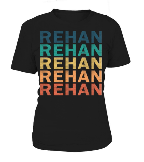 Rehan Name T Shirt - Rehan Vintage Retro Name Gift Women's T-Shirt